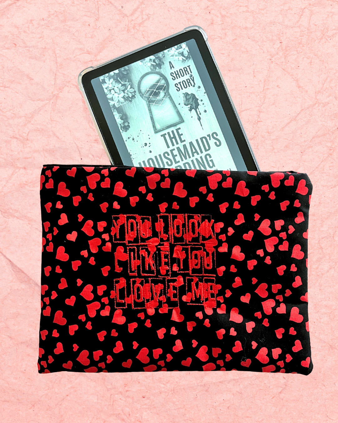 You Look Like You Love Me Valentine Embroidered Book Sleeve | Cozy Quilted Book And Kindle Protector